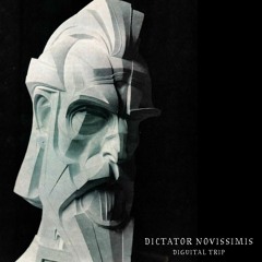 Diguital Trip - Dictator Novissimis