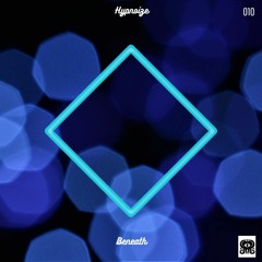 Hypnoize - Beneath (original mix) SH 010