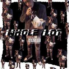Whole Lot