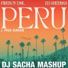 Fireboy DML & Ed Sheeran & FNX Omar - Peru (Dj Sacha Mashup)