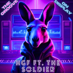 Groove On Display / Ft. The Soldier