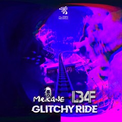 Mr Kane & L3AF - Glitch Ride OUT @alienrec