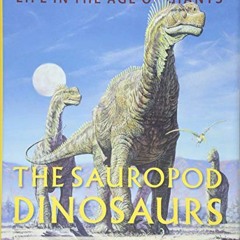 [View] [KINDLE PDF EBOOK EPUB] The Sauropod Dinosaurs: Life in the Age of Giants by  Mark Hallett &