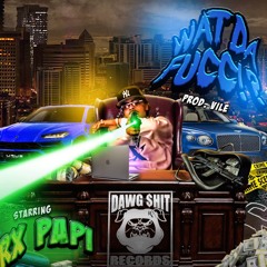 Rx Papi - Wat Da Fucc!?