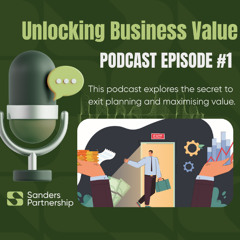 Podcast 1_Unlocking_Business_Value_The_Exit_Planning_Secret