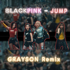 BLACKPINK - ‘뛰어(JUMP)’  [ GRAYSON Remix ] 🔥