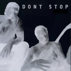 Don’t Stop