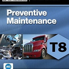 [Access] [EPUB KINDLE PDF EBOOK] ASE Test Prep- T8 Preventive Maintenance (ASE Test P