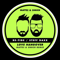 Re-Tide & Steff Daxx - Love Hangover (Mattei & Omich Remix)