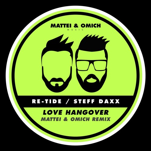 Re-Tide & Steff Daxx - Love Hangover (Mattei & Omich Remix)