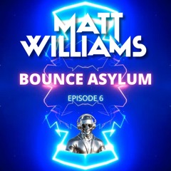 "Bounce Asylum" Episode 6