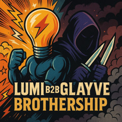 LUMI B2B GLAYVE - BROTHERSHIP