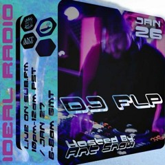IDEAL Radio with DJ FLP GuestMix - 27 Jan 2023