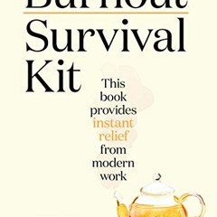 [Download] EBOOK ✏️ Burnout Survival Kit: Instant relief from modern work by  Imogen