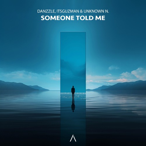 Danzzle, Itsguzman & Unknown N. - Someone Told Me