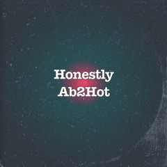 Ab2Hot - Honestly (Official Audio)