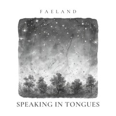 Speaking In Tongues by Faeland (2024)