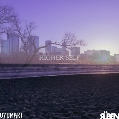 Higher Self (RÜBEN X UZUMAKI)