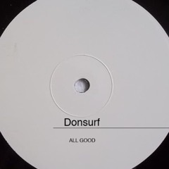 Donsurf - ALL GOOD (FDL001)