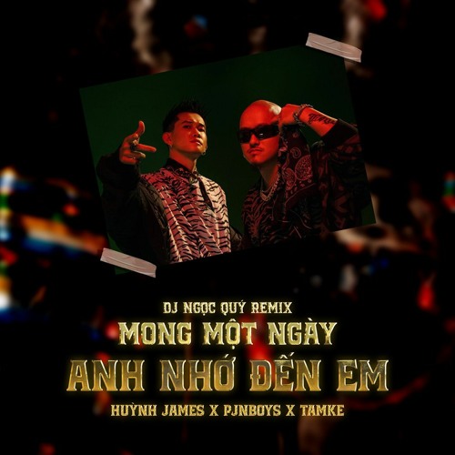Mong Một Ngày Anh Nhớ Đến Em (DJ NGỌC QUÝ REMIX) - HUỲNH JAMES x PJNBOYS x TAMKE | FREE DOWNLOAD