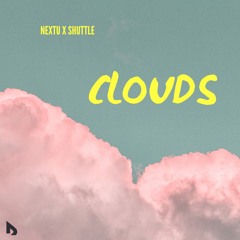 clouds- Nextu (feat Shuttle)