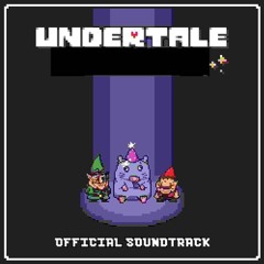 Undertale duh who I mean uh uh - Lar Har Har!