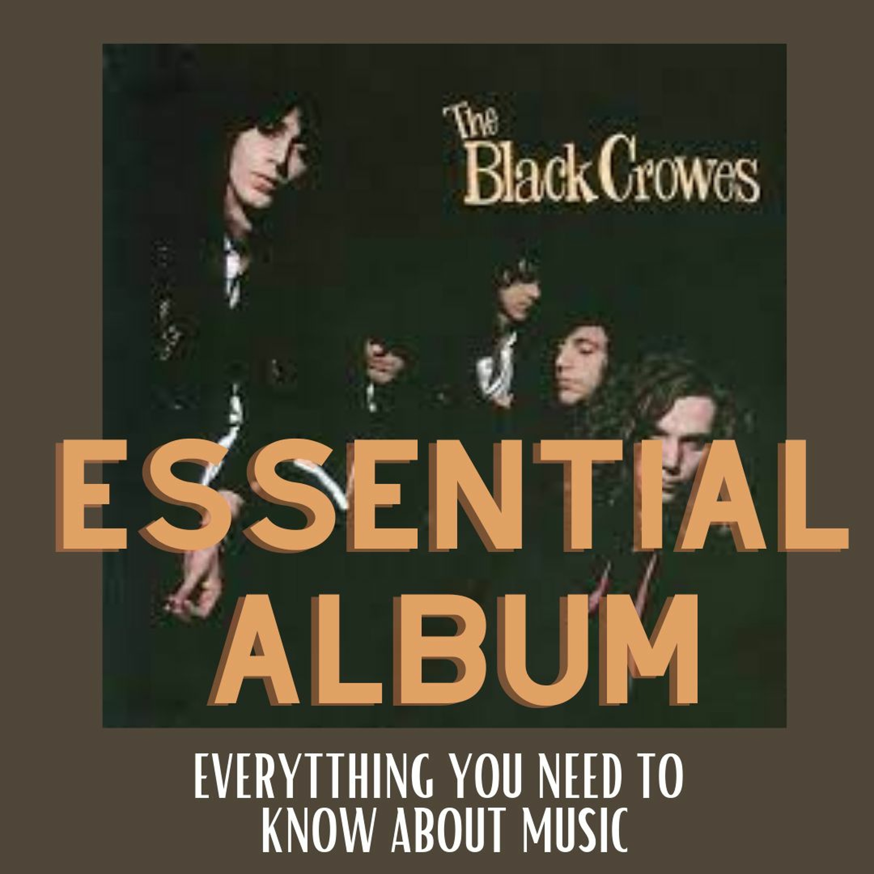 Ep. 91: Essential Album : "Shake Your Money Maker" The Black Crows