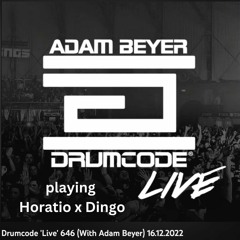 Drumcode \'Live\' 646 (With Adam Beyer) 16.12.2022 playing Horatio x Dingo
