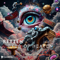 Eyes Of Heaven EP97 "REYZEN" ArioSession 171