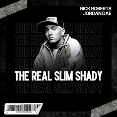 Eminem - The Real Slim Shady (NICK ROBERTS X JORDAN DAE Remix)