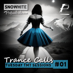 Trance Calls #01 - Tuesday TMT Sessions @Profoundradio.com