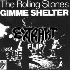 The Rolling Stones - Gimme Shelter (Extrakt Flip)