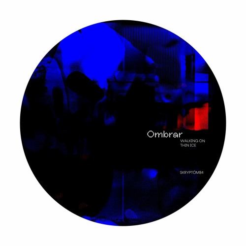 OMBRAR - Walking On Thin Ice EP - Skryptöm records 84