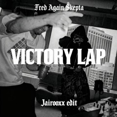 Fred Again, Skepta - Victory Lap (Jairooxx Edit)