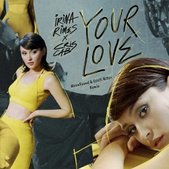 Irina Rimes X Cris Cab - Your Love (MoonSound & Cristi Nitzu) Extended
