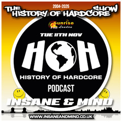 The History Of Hardcore Show - Insane & Mind - Sunrise FM - 11th Nov 2025