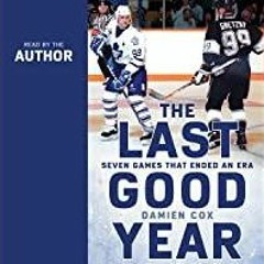Download~ PDF The Last Good Year: Seven Games That Ended an Era