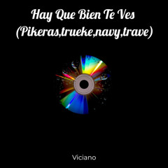 Hay Que Bien Te Ves (feat. Trave, Pikeras, Navy & Trueke)