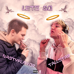 tallstar, NastyFlavor YNG - LETS GO