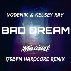 Vodenik & Kelsey Ray - Bad Dream (MellowD Remix)