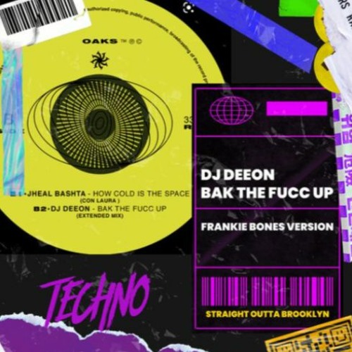 BAK THE FUCC UP / DJ DEEON / FRANKIE BONES VERSION