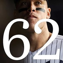 ⚡PDF⚡ 62: Aaron Judge, the New York Yankees, and the Pursuit of Greatness