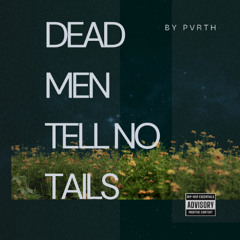 DEAD MEN TELL NO TALES