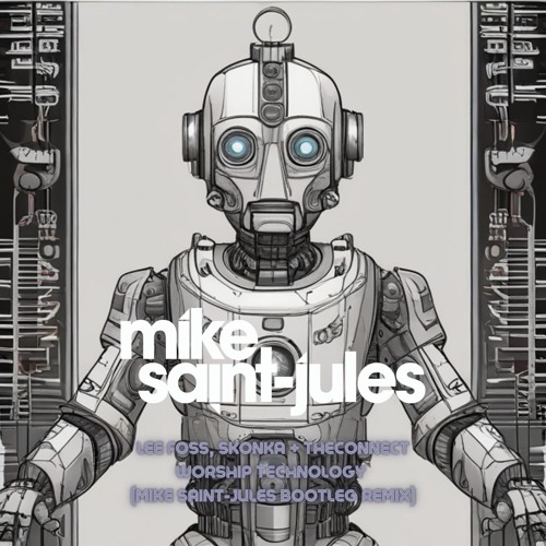 Lee Foss Ft. Skonka + TheConnect - Worship Technology (Mike Saint-Jules Bootleg Remix)