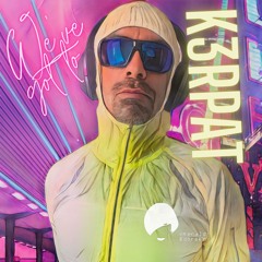 K3RPAT - We've Got To (Dim Zach Remix)