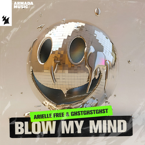 Arielle Free & GHTSTGHSTGHST - Blow My Mind