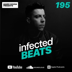 IBP195 - Mario Ochoa's Infected Beats Episode 195 [Techno Set]