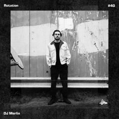 Rotation 040: DJ Merlin