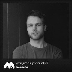 Manjumasi Podcast 027: Kooscha