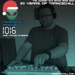 TranceChill 1016 (2018 Trance Classics)